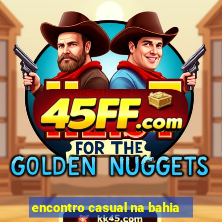 encontro casual na bahia